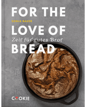 For the love of bread Sonja Bauer Cookie und Co
